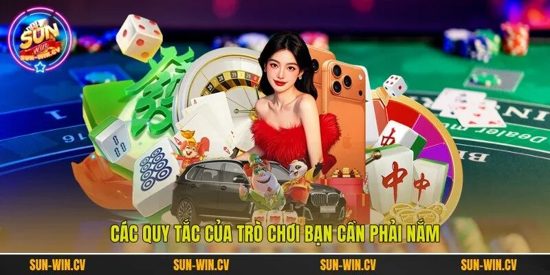 Các quy tắc của trò chơi bạn cần phải nắm