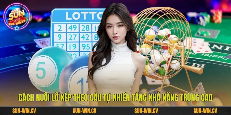 Cách nuôi lô kép theo cầu tự nhiên tăng khả năng trúng cao