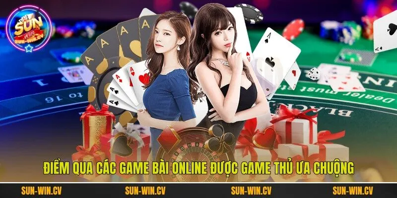 Điểm qua các game bài online được game thủ ưa chuộng