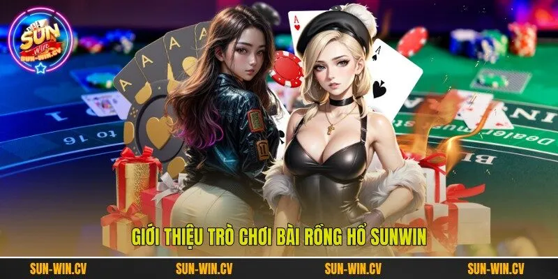 Giới thiệu trò chơi bài Rồng Hổ Sunwin