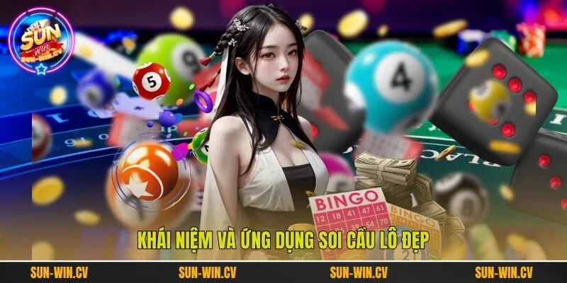 Khái niệm và ứng dụng soi cầu lô đẹp