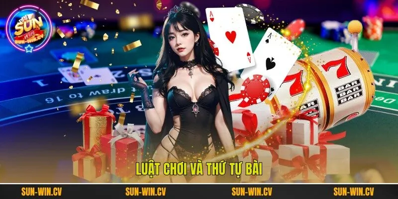 Luật chơi và thứ tự bài