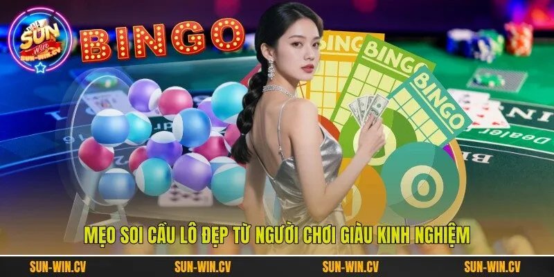 Mẹo soi cầu lô đẹp từ người chơi giàu kinh nghiệm