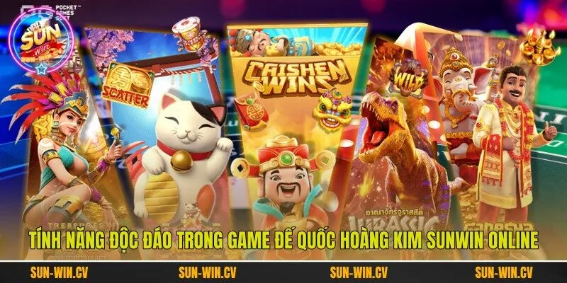 Tính năng độc đáo trong game Đế Quốc Hoàng Kim Sunwin online