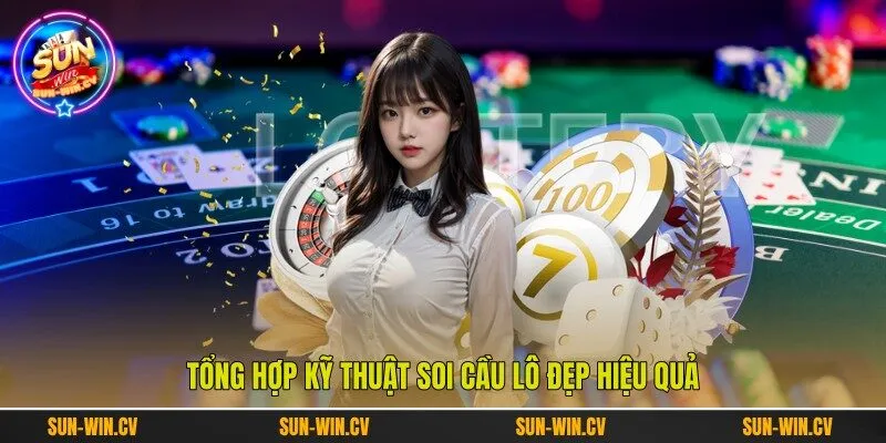 Tổng hợp kỹ thuật soi cầu lô đẹp hiệu quả