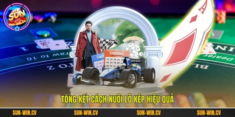 Tổng kết cách nuôi lô kép hiệu quả